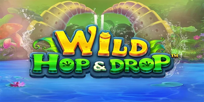 Teknik Main Slot Wild Hop and Drop Meraih Maxwin