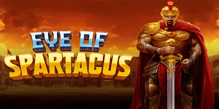 Slot Eye Of Spartacus Online Bawa Kemenangan dan Cuan Besar