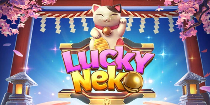 Trik Cepat Raih Jackpot Di Slot Lucky Neko